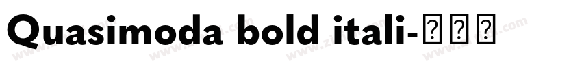 Quasimoda bold itali字体转换 Quasimoda bold itali字体转换